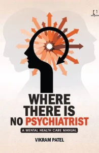 WHERE THERE IS NO PSYCHIATRIST